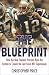 The Blueprint: How the New England Patriots Beat the System to Create the Last Great NFL Superpower
