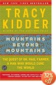 Mountains Beyond Mountains: The Quest of Dr. Paul Farmer, a Man Who Would Cure the World