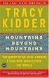 Mountains Beyond Mountains: The Quest of Dr. Paul Farmer, a Man Who Would Cure the World
