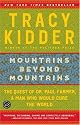 Mountains Beyond Mountains : The Quest of Dr. Paul Farmer, a Man Who Would Cure the World