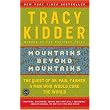 Mountains Beyond Mountains: The Quest of Dr. Paul Farmer, a Man Who Would Cure the World ~ Tracy Kidder