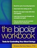 The Bipolar Workbook, First Edition: Tools for Controlling Your Mood Swings