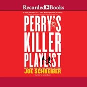 Perry's Killer Playlist | [Joe Schreiber]