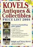 Kovels' Antiques & Collectibles Price List 2008: The Bestselling Price Guide in America- 40th Anniversary Edition (Kovels' Antiques and Collectibles Price List)