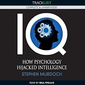 IQ: How Psychology Hijacked Intelligence | [Stephen Murdoch]