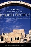 A Short History of the Jewish People: From Legendary Times to Modern Statehood
