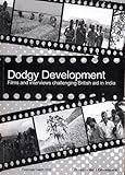 Dodgy development : films and interviews challenging British aid in India