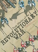 True Stories of the Revolutionary War (Graphic Library)