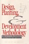 Design, Planning and Development Methodology