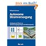 Autonome Stromversorgung: Auslegung und Praxis von Stromversorgungsanlagen mit Batteriespeicher