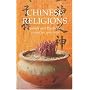 Chinese Religions: Beliefs and Practices (Sussex Library of Religious Beliefs and Practices)