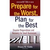 Prepare for the Worst, Plan for the Best: Disaster Preparedness and Recovery for Small Businesses