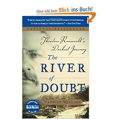 The River of Doubt: Theodore Roosevelt's Darkest Journey