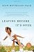 Leaving Before It's Over: A Novel