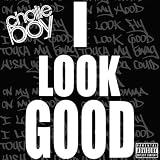 I Look Good (Album Version) [Explicit]