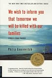 We Wish to Inform You that Tomorrow We Will Be Killed with Our Families: Stories From Rwanda (Bestselling Backlist)