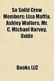 So Solid Crew Members: Lisa Maffia, Ashley Walters, Mr. C, Michael Harvey, Oxide