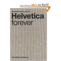 Helvetica Forever: Geschichte einer Schrift