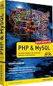 Jetzt lerne ich PHP und MySQL: Der leichte Einstieg in die dynamische Webseiten-Programmierung