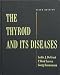 The Thyroid and its Diseases, 6e