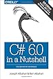 C# 6.0 in a Nutshell: The Definitive Reference