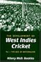 The Development of West Indies Cricket, Vol. 2: The Age of Nationalism