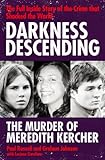 Darkness descending : the murder of Meredith Kercher.