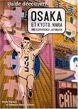Osaka et Kyoto, Nara : Une exp�rience japonaise