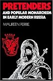 Pretenders and Popular Monarchism in Early Modern Russia: The False Tsars of the Time and Troubles