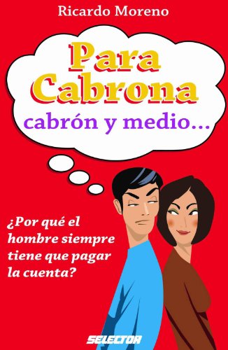 Para cabrona cabrón y medio.... (Coleccion Interes General) (Spanish Edition)