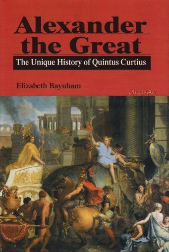 Alexander the Great: The Unique History of Quintus Curtius