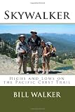 Skywalker: Highs and Lows on the Pacific Crest Trail