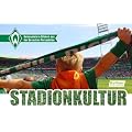 Stadionkultur: Werder Heimspiele: Das Fotobuch aus Sicht der Fans