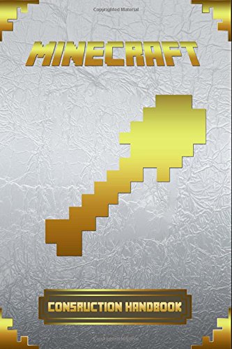 Construction Handbook for Minecraft: Ultimate Collector's Edition. (Minecraft Construction Handbook)