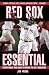 Red Sox Essential: Everything You Need to Know to Be a Real Fan!
