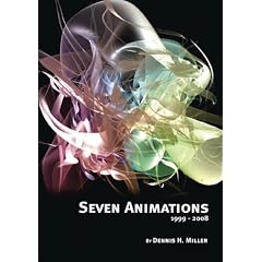 Seven Animations (1999-2008) by Dennis Miller