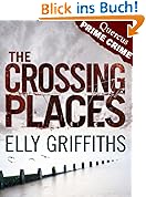The Crossing Places: Ruth Galloway Investigation 1: A Case for Ruth Galloway