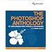 The Photoshop Anthology: 101 Web Design Tips, Tricks & Techniques: 101 Web Design Tips, Tricks and Technology