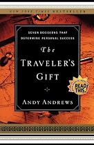 The Traveler's Gift: Seven Decisions that Determine Personal Success