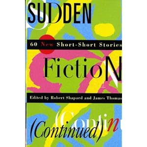 Sudden Fiction (Continued): 60 New Short-Short Stories