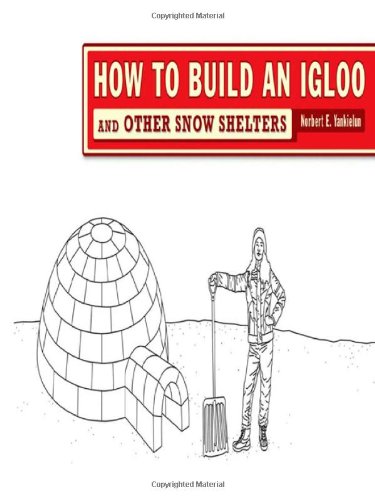 How to Build an Igloo And Other Snow Shelters393732150