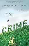 It's a Crime: A Novel
