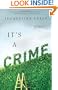 It's a Crime: A Novel