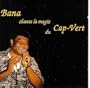 Bana Chante La Magie Du Ca-Vert