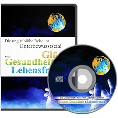 Unterbewusstseins-CD, Thema: Gesundheit, Gl�ck und Lebensfreude. Die unglaubliche Reise ins Unterbewusstsein.