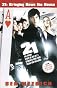 21: Bringing Down the House - Movie Tie-In: The Inside Story of Six M.I.T. Students Who Took Vegas for Millions By Ben Mezrich