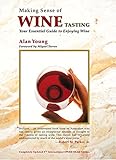 Making Sense of Wine Tasting: Your Essential Guide to Enjoying Wine, Fifth Edition