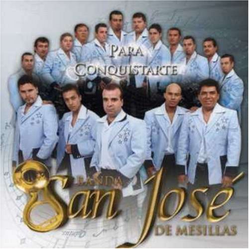 Banda San Jose De Mesillas - Para Conquistarte - Zortam Music