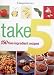 Take 5: 150 five-ingredient recipes (Weight Watchers)