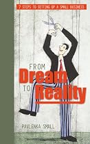 From Dream To Reality: 7 Steps to Setting Up a Small Business